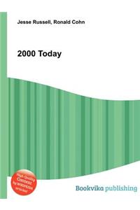 2000 Today