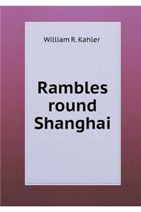 Rambles round Shanghai