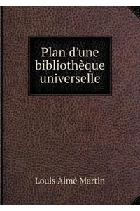 Plan d'Une Bibliotheque Universelle