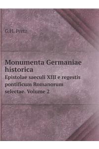 Monumenta Germaniae Historica Epistolae Saeculi XIII E Regestis Pontificum Romanorum Selectae. Volume 2