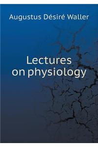 Lectures on Physiology