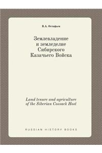 Land Tenure and Agriculture of the Siberian Cossack Host