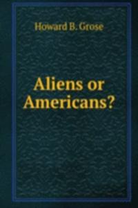 Aliens or Americans?