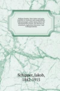 William Dunbar. Sein Leben und seine Gedichte in Analysen und ausgewahlten Uebersetzungen, nebst einem Abriss der altschottischen Poesie. Ein Beitrag zur schottisch-englischen Literature- und Culturgeschichte