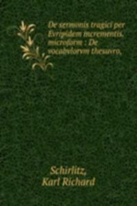 DE SERMONIS TRAGICI PER EVRIPIDEM INCRE