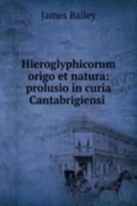 Hieroglyphicorum origo et natura