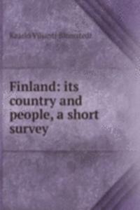 Finland: its country and people, a short survey