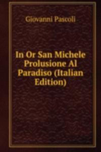 In Or San Michele Prolusione Al Paradiso (Italian Edition)