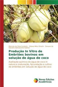 Produção In Vitro de Embriões bovinos em solução de água de coco