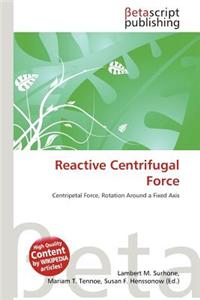Reactive Centrifugal Force