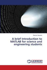 brief Introduction to MATLAB for science and engineering students