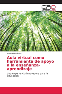 Aula virtual como herramienta de apoyo a la enseñanza-aprendizaje