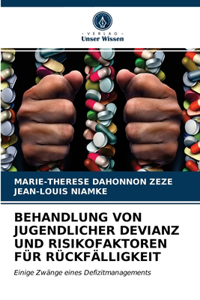 Behandlung Von Jugendlicher Devianz Und Risikofaktoren Für Rückfälligkeit