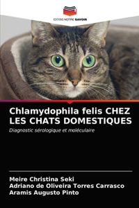 Chlamydophila felis CHEZ LES CHATS DOMESTIQUES