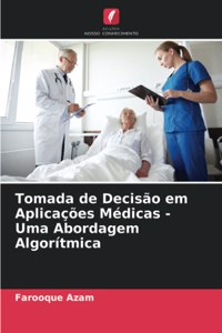 Tomada de Decisao em Aplicacoes Medicas - Uma Abordagem Algoritmica