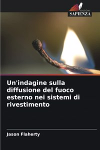 Un'indagine sulla diffusione del fuoco esterno nei sistemi di rivestimento