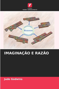 Imaginação E Razão