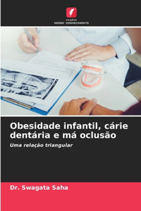 Obesidade infantil, cárie dentária e má oclusão
