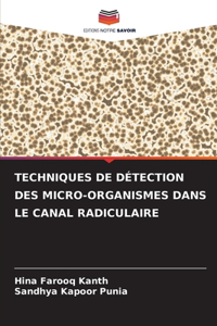 Techniques de Détection Des Micro-Organismes Dans Le Canal Radiculaire