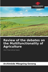 Review of the debates on the Multifunctionality of Agriculture