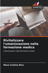 Rivitalizzare l'umanizzazione nella formazione medica