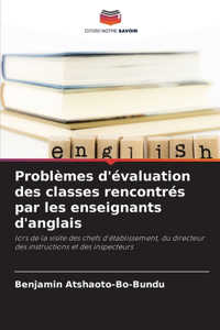 Problèmes d'évaluation des classes rencontrés par les enseignants d'anglais