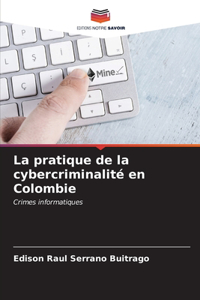 pratique de la cybercriminalité en Colombie