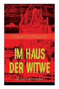 Im Haus der Witwe (Kriminalroman)