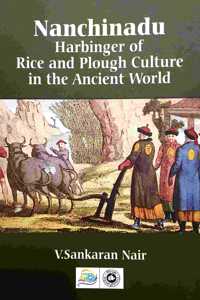 NANCHINADU Harbinger of Rice and Plough Culture in the Ancient World
