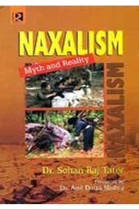 Naxalism:: Myth And Reality