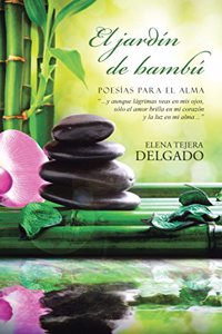 El Jardin de Bambu: Poesias Para El Alma