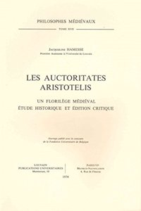 Les Auctoritates Aristotelis. Un florilège médiéval