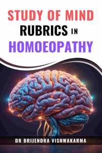 Study Of Mind Rubrics In Homoeopathy