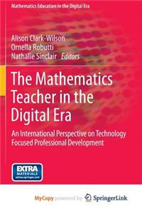 The Mathematics Teacher in the Digital Era