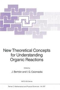 New Theoretical Concepts for Understanding Organic Reactions