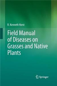Field Manual of Diseases on Grasses and Native Plants