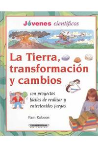 La Tierra, Transformacion y Cambios