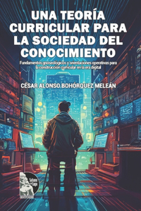 Una teoría curricular para la sociedad del conocimiento