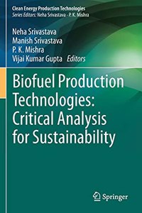 Biofuel Production Technologies: Critical Analysis for Sustainability