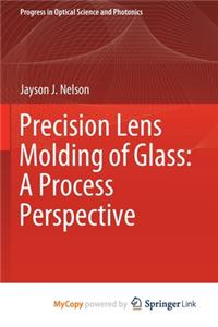 Precision Lens Molding of Glass