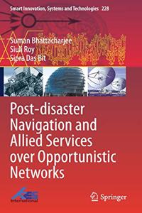 Post-Disaster Navigation and Allied Services Over Opportunistic Networks