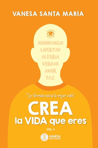 Crea la vida que eres
