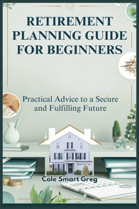 Retirement Planning Guide for Beginners