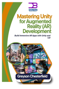 Mastering Unity for Augmented Reality (AR) Development