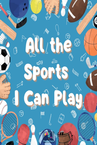 All the Sports I Can Play, Kids exploring different kind of sports, 24 pages, picture sportsbook,
