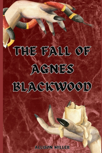 Fall of Agnes Blackwood