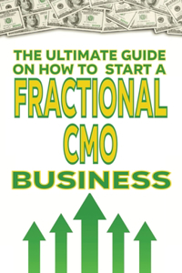 Ultimate Guide on How To Start a Fractional CMO Business