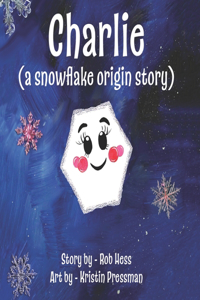 Charlie (a snowflake origin story)