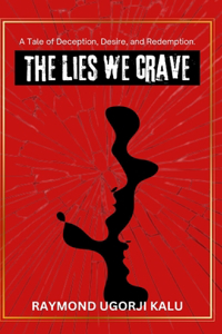 The Lies We Crave