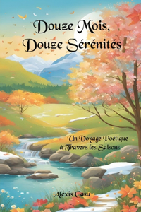 Douze Mois, Douze Sérénités